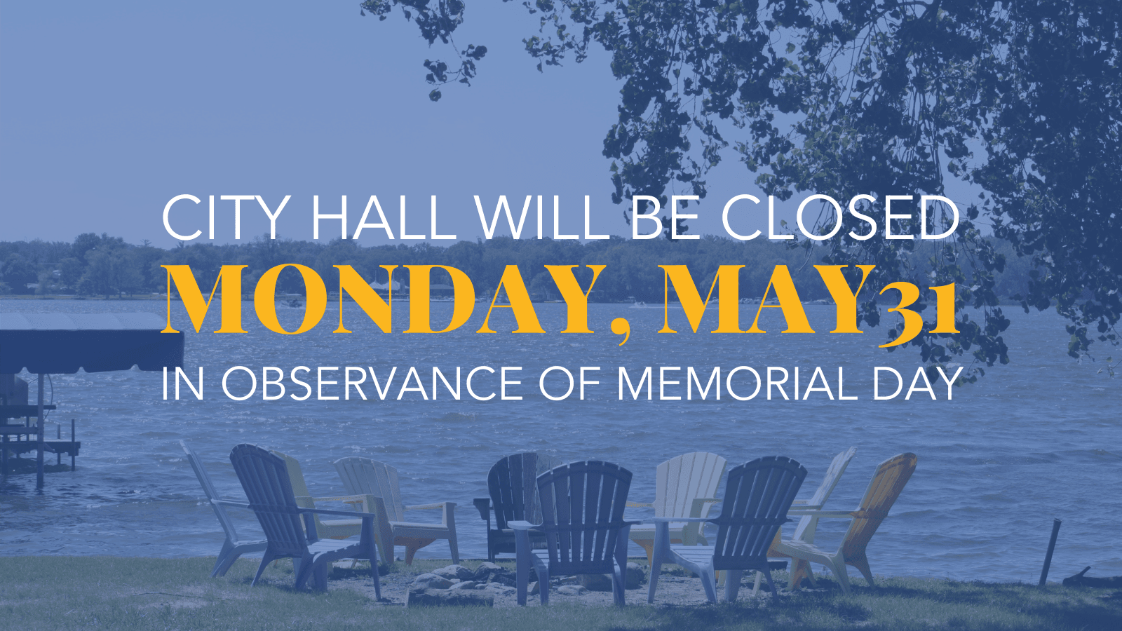 Reeds Lake; City Hall closed on Monday, May 31 in observance of Memorial Day