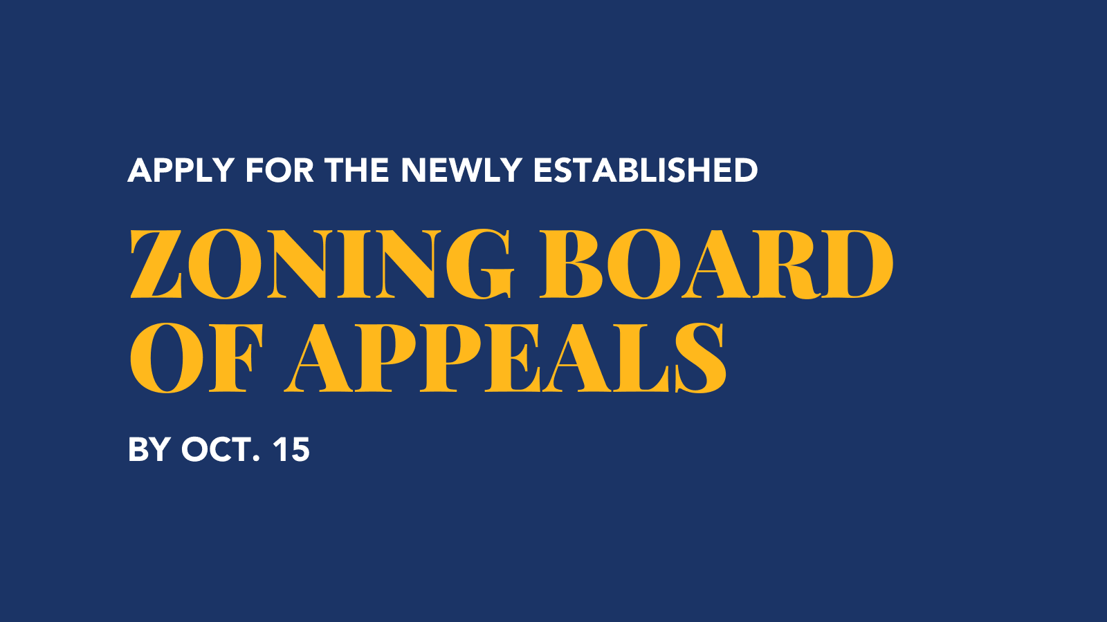 Apply for the new ZBA by Oct. 15
