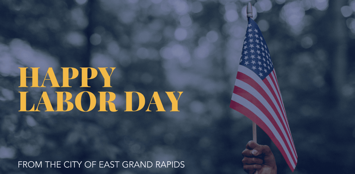 Happy Labor Day from East Grand Rapids