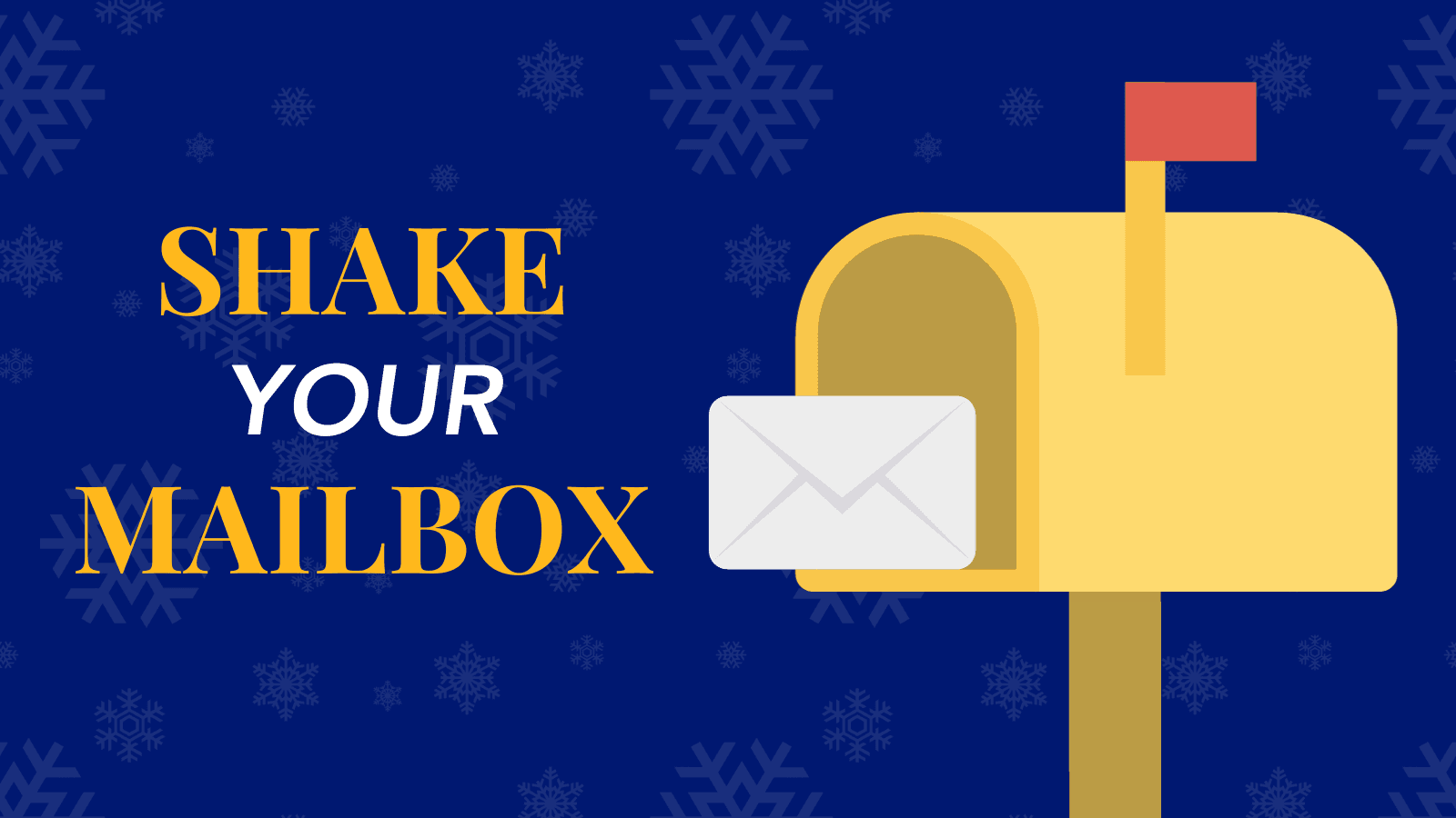 Shake your mailbox
